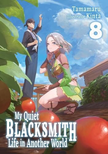 Cover image for My Quiet Blacksmith Life in Another World: Volume 8 (Light Novel)