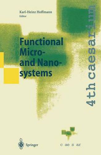 Functional Micro- and Nanosystems: Proceedings of the 4th caesarium, Bonn, June 16-18, 2003