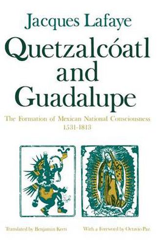 Cover image for Quetzalcoatl and Guadalupe: The Formation of Mexican National Consciousness, 1531-1813