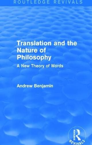 Cover image for Translation and the Nature of Philosophy (Routledge Revivals): A New Theory of Words