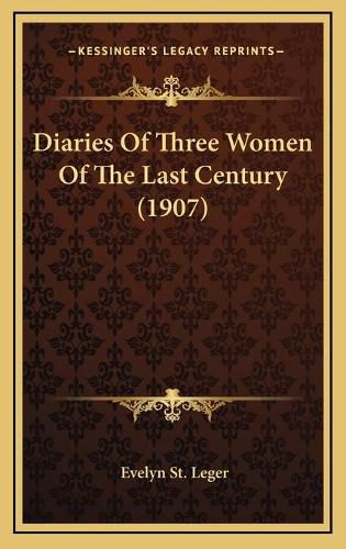 Cover image for Diaries of Three Women of the Last Century (1907)