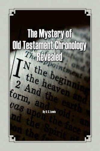 Cover image for The Mystery of Old Testament Chronology Revealed