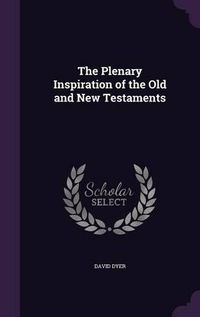 Cover image for The Plenary Inspiration of the Old and New Testaments
