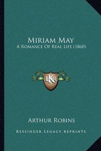 Cover image for Miriam May: A Romance of Real Life (1860)