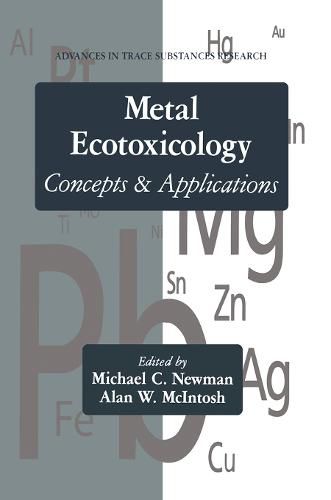 Metal Ecotoxicology: Concepts & Applications