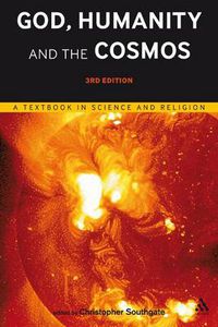 Cover image for God, Humanity and the Cosmos: A Textbook in Science and Religion