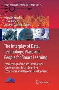 Cover image for The Interplay of Data, Technology, Place and People for Smart Learning: Proceedings of the 3rd International Conference on Smart Learning Ecosystems and Regional Development