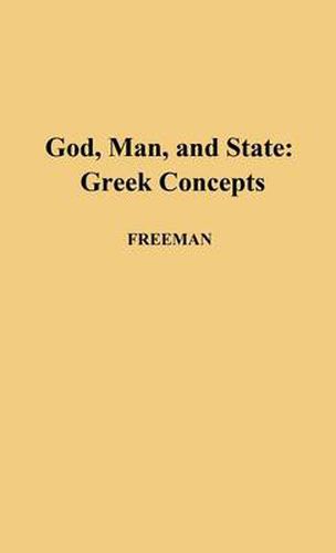 Cover image for God, Man, and State: Greek Concepts