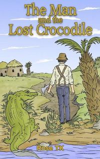 Cover image for The Man and the Lost Crocodile