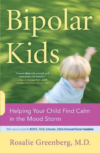 Cover image for Bipolar Kids: Helping Your Child Find Calm in the Mood Storm