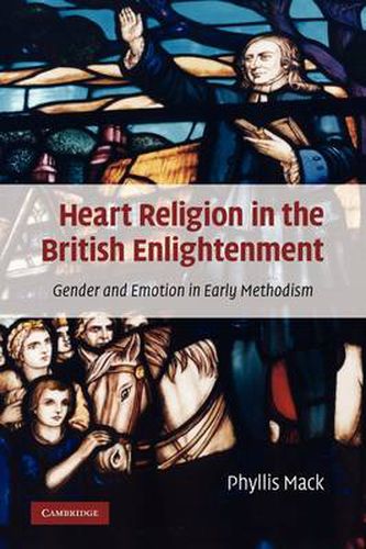 Cover image for Heart Religion in the British Enlightenment: Gender and Emotion in Early Methodism