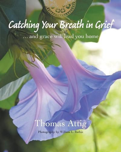 Cover image for Catching Your Breath in Grief: ...and grace will lead you home