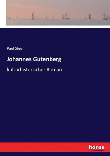 Cover image for Johannes Gutenberg: kulturhistorischer Roman