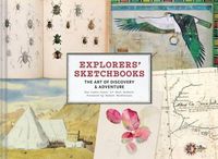 Cover image for Explorers' Sketchbooks: The Art of Discovery & Adventure (Artist Sketchbook, Drawing Book for Adults and Kids, Exploration Sketchbook)