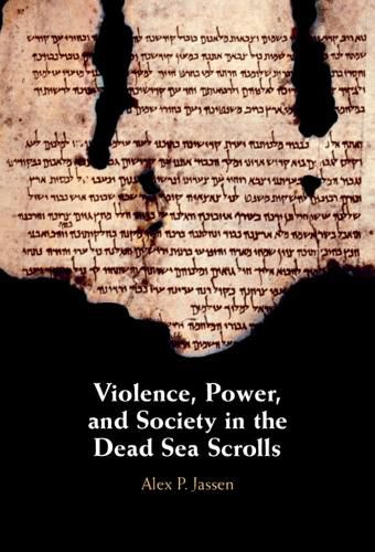 Cover image for Violence, Power, and Society in the Dead Sea Scrolls