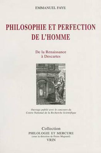 Cover image for Philosophie Et Perfection de l'Homme: de la Renaissance a Descartes