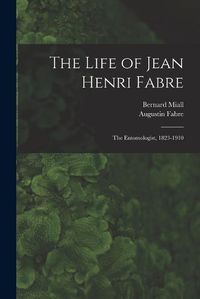 Cover image for The Life of Jean Henri Fabre