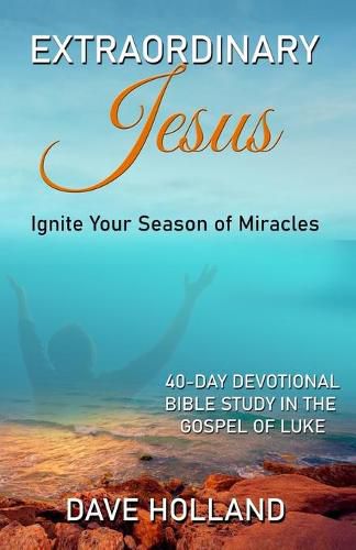 Cover image for Extraordinary Jesus: Ignite Your Season of Miracles