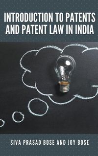 Cover image for Introduction to Patents and Patent Law in India