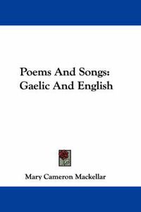 Cover image for Poems and Songs: Gaelic and English