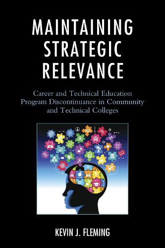 Cover image for Maintaining Strategic Relevance: Career and Technical Education Program Discontinuance in Community and Technical Colleges