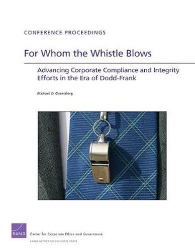 Cover image for For Whom the Whistle Blows: Advancing Corporate Compliance and Integrity Efforts in the Era of Dodd-Frank