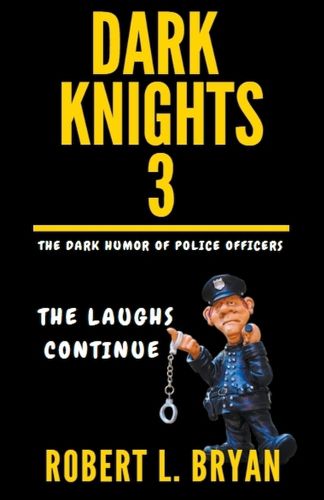 Cover image for DARK KNIGHTS, The Dark Humor of Police Officers