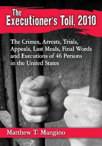 Cover image for The Executioner's Toll, 2010: The Crimes, Arrests, Trials, Appeals, Last Meals, Final Words and Executions of 46 Persons in the United States