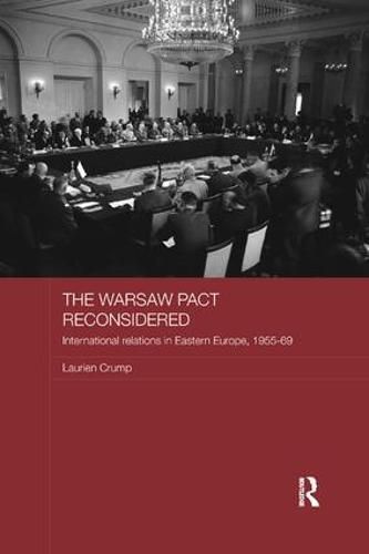 Cover image for The Warsaw Pact Reconsidered: International Relations in Eastern Europe, 1955-1969