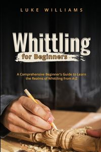 Cover image for Whittling for Beginners