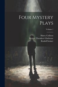 Cover image for Four Mystery Plays; Volume 1