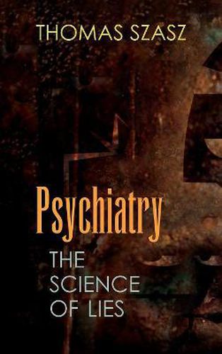 Cover image for Psychiatry: The Science of Lies