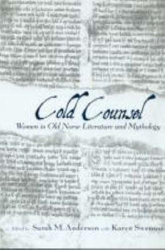 Cover image for The Cold Counsel: The Women in Old Norse Literature and Myth