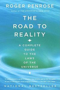 Cover image for The Road to Reality: A Complete Guide to the Laws of the Universe