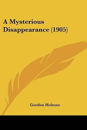 Cover image for A Mysterious Disappearance (1905)