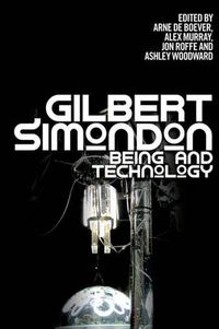 Cover image for Gilbert Simondon: Being and Technology