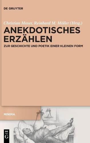 Anekdotisches Erzahlen: Zur Geschichte Und Poetik Einer Kleinen Form