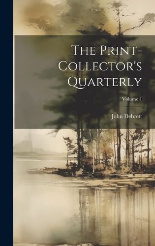 The Print-collector's Quarterly; Volume 1