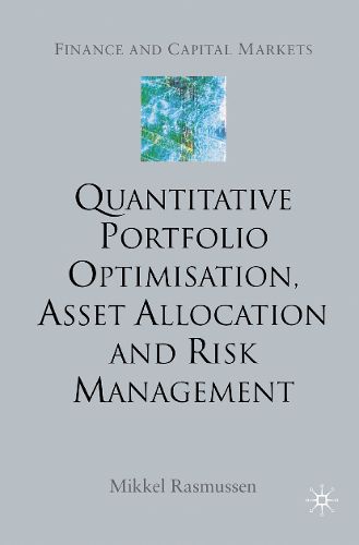 Cover image for Quantitative Portfolio Optimisation, Asset Allocation and Risk Management: A Practical Guide to Implementing Quantitative Investment Theory