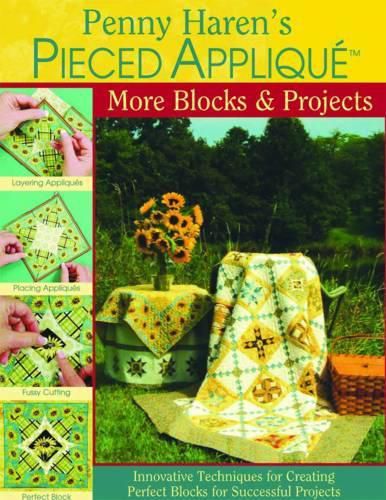 Cover image for Penny Haren's Pieced Applique: More Blocks and Projects