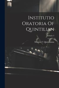 Cover image for Institutio Oratoria Of Quintilian; Volume 3