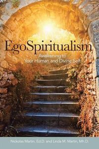 Cover image for EgoSpiritualism: Awakening to Your Human and Divine Self