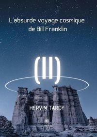 Cover image for L'absurde voyage cosmique de Bill Franklin