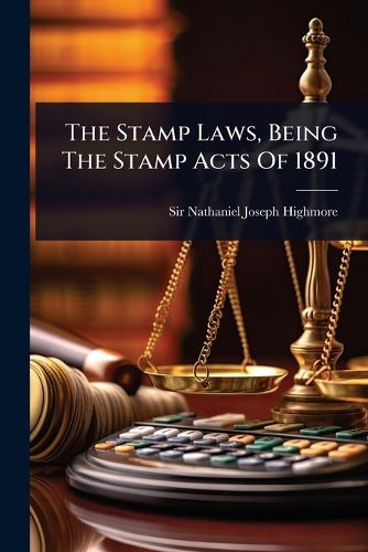 Cover image for The Stamp Laws, Being The Stamp Acts Of 1891