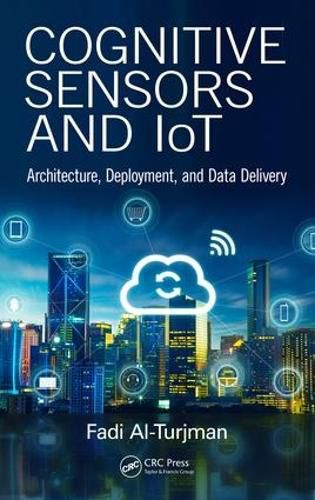 Cover image for Cognitive Sensors and IoT: Architecture, Deployment, and Data Delivery
