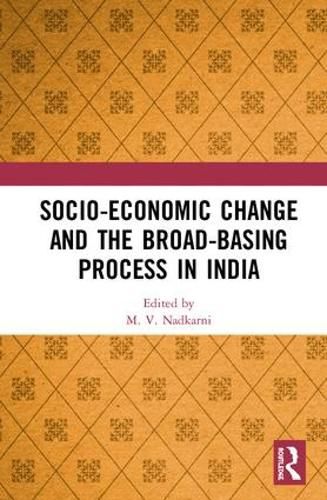 Cover image for Socio-Economic Change and the Broad-Basing Process in India