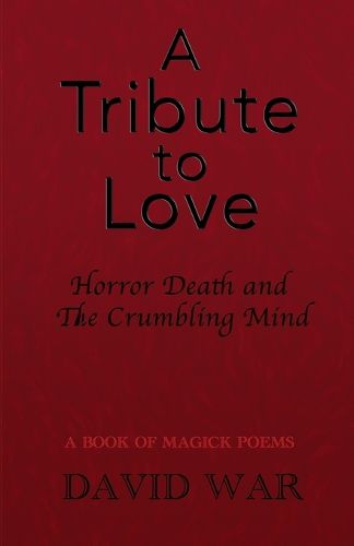 Cover image for A Tribute To Love Horror Death And The Crumbling Mind