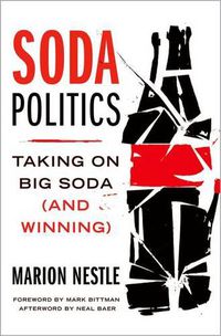 Cover image for Soda Politics: Taking on Big Soda (and Winning)