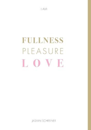 Cover image for Fullness Pleasure Love