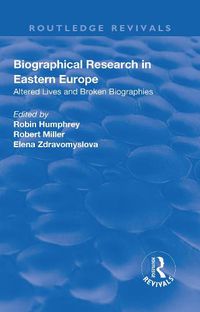 Cover image for Biographical Research in Eastern Europe: Altered Lives and Broken Biographies